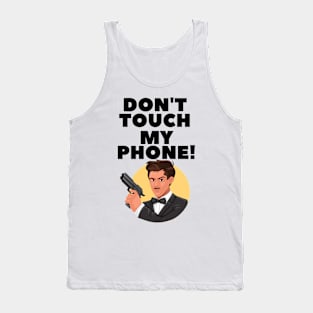 Don't Touch My Phone Tank Top